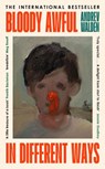 Bloody Awful in Different Ways - Andrev Walden - 9780241720288