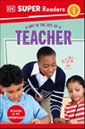 DK Super Readers Level 1 A Day in the Life of a Teacher - DK - 9780241721469