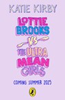 Lottie Brooks vs The Ultra Mean Girls - Katie Kirby - 9780241725597