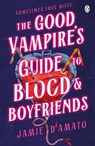 The Good Vampire's Guide To Blood And Boyfriends - Jamie D'Amato - 9780241732014