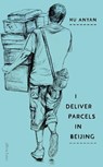 I Deliver Parcels in Beijing - Hu Anyan - 9780241733820