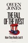 The Fall of the West - Owen Jones - 9780241740644