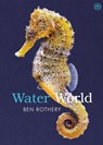 Water World - Ben Rothery - 9780241741023