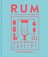Rum A Tasting Course - Ian Burrell - 9780241741726