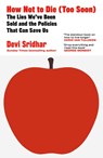 How Not to Die (Too Soon) - Devi Sridhar - 9780241742846