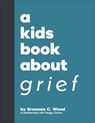 A Kids Book About Grief - Brennan C. Wood - 9780241743164