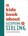 A Kids Book About Becoming a Sibling - Alysa Michelle Tan - 9780241743843