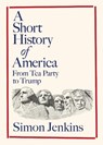 A Short History of America - Simon Jenkins - 9780241747599