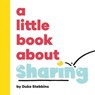 A Little Book About Sharing - Duke Stebbins - 9780241747995