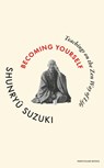 Becoming Yourself - Shunryu Suzuki - 9780241781708