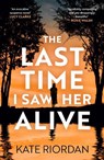 The Last Time I Saw Her Alive - Kate Riordan - 9780241827383