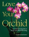 Love Your Orchid - Sarah Gerrard-Jones - 9780241834893