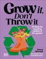 Grow It, Don't Throw It - Simon Akeroyd - 9780241835784