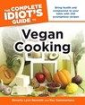 The Complete Idiot's Guide to Vegan Cooking - Beverly Bennett ; Ray Sammartano - 9780241883136