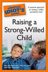The Complete Idiot's Guide to Raising a Strong-Willed Child - Helen Coronato ; Mary-Michael Levitt Ed.S., LPC, LMFT - 9780241883815