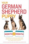 Your German Shepherd Puppy Month by Month, 2nd Edition - Liz Palika ; Terry Albert ; Debra Eldredge DVM ; Joanne Olivier - 9780241888124