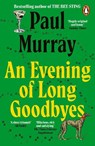 An Evening of Long Goodbyes - Paul Murray - 9780241955895