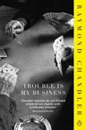 Trouble is My Business - Raymond Chandler - 9780241956304