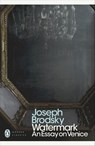 Watermark: An Essay on Venice - Joseph Brodsky - 9780241962022