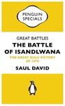 Great Battles: The Battle of Isandlwana - Saul David - 9780241962398