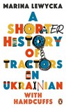 A Shorter History of Tractors in Ukrainian with Handcuffs - Marina Lewycka - 9780241966327