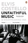 Unfaithful Music and Disappearing Ink - Elvis Costello - 9780241968130