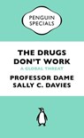 The Drugs Don't Work - Professor Dame Sally Davies ; Dr Jonathan Grant ; Mike Catchpole - 9780241968888