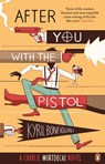 After You with the Pistol - Kyril Bonfiglioli - 9780241970324