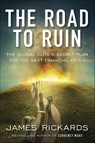 The Road to Ruin - James Rickards - 9780241972557
