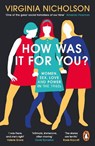 How Was It For You? - Virginia Nicholson - 9780241975183