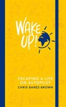 Wake Up! - Chris Baréz-Brown - 9780241977439
