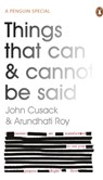 Things That Can and Cannot Be Said - John Cusack ; Arundhati Roy - 9780241980088