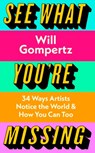 See What You're Missing - Will Gompertz - 9780241981733