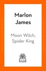 Moon Witch, Spider King - Marlon James - 9780241981788