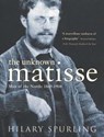 The Unknown Matisse - Hilary Spurling - 9780241984048