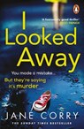 I Looked Away - Jane Corry - 9780241984635