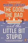 The Good, the Bad and the Little Bit Stupid - Marina Lewycka - 9780241988442