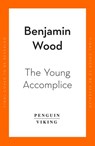The Young Accomplice - Benjamin Wood - 9780241988862