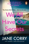 We All Have Our Secrets - Jane Corry - 9780241989029