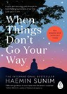 When Things Don’t Go Your Way - Haemin Sunim - 9780241989951