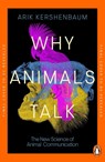 Why Animals Talk - Arik Kershenbaum - 9780241995297