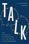 Talk - Alison Wood Brooks - 9780241996836