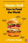 How to Feed the World - Vaclav Smil - 9780241999509