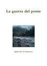 La guerra del ponte - Gabriele D'Annunzio - 9780244026745
