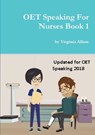 OET Speaking For Nurses Book 1 - Virginia Allum - 9780244051563