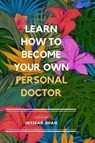 Learn How to Become Your Own Personal Doctor - Intisar Shah ; Anton C Lewis - 9780244475680