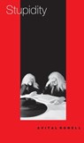 Stupidity - Avital Ronell - 9780252071270