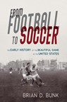 From Football to Soccer - Brian D. Bunk - 9780252085871