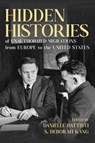 Hidden Histories of Unauthorized Migrations from Europe to the United States - Danielle Battisti ; S. Deborah Kang - 9780252088551
