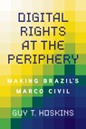 Digital Rights at the Periphery - Guy T. Hoskins - 9780252088773
